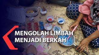 Mengolah Limbah Menjadi Berkah