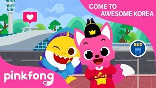 Come to Awesome Korea  Visit Seoul  Incheon Airport  Travel Song  Pinkfong Songs for Children