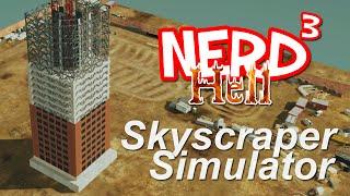 Nerd³s Hell... Skyscraper Simulator