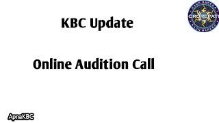 Kbc update online Audition Call