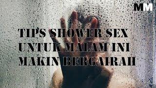 TIPS SHOWER SEX UNTUK MALAM INI MAKIN BERGAIRAH