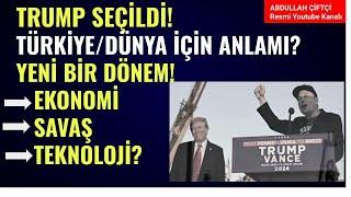 TRUMP SEÇİLDİ DÜNYATÜRKİYE İÇİN ANLAMI? YENİ BİR DÖNEM EKONOMİ SAVAŞ TEKNOLOJİ? Abdullah Çiftçi