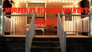 MURDER at Old Man Walkers House 2 - A Holiday Horror