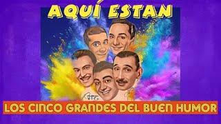 Aquí están Los Cinco Grandes del buen humor