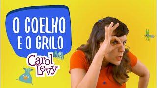 O COELHO E O GRILO POR CAROL LEVY  HISTÓRIAS PARA CRIANÇAS