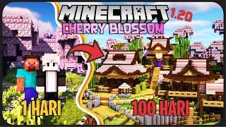 100 Hari Minecraft Tapi di Minecraft 1.20 Update - Bertahan Hidup di Bioma Cherry Blossom 