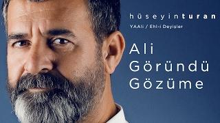 Ali Göründü Gözüme Hüseyin Turan YAAli  Ehl-i Deyişler - 2017