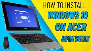 install windows 10 Acer Aspire Switch  How To Install Windows On aspire switch From Usb