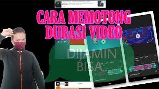 TUTORIAL CARA MEMOTONG DURASI VIDEO PANJANG MENJADI DURASI PENDEK #