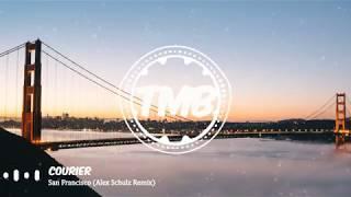 Courier - San Francisco Alex Schulz Remix  TMB