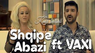 VAXI ft SHQIPE ABAZI - Kurr hallall