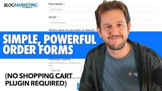 How To Create Powerful Order Forms Simply Without Needing A Shopping Cart