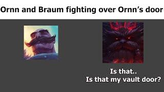 Ornn and Braum fighting over Ornns door