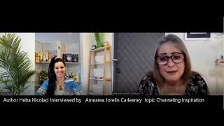 Author Heba Nicolaci Interviewed by Amearea Jorelin Carleeney topic Journey of the Awakening heart