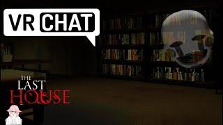 VRChat  Home alone....?  The last house 