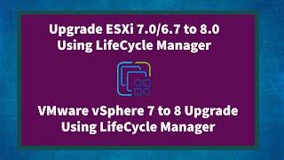 Upgrade ESXi 7.0 to 8 Lifecycle Manager  ESXi 7 to 8 Upgrade  vSphere 7 to 8 UpgradeVMware 7 to 8