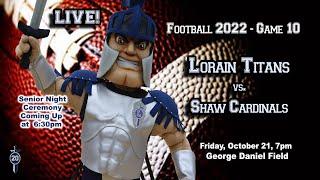 LIVE High School Football - Game 10 Lorain vs. Shaw  10-21-22