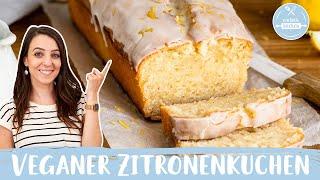 Veganer Zitronenkuchen   Saftiger Zitronenkuchen ohne Ei & Butter Einfach Backen