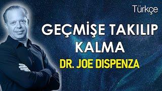 Geçmişe Takılıp Kalma  Dr. Joe Dispenza Türçe Seslendirme