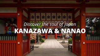 Discover the Soul of Japan Kanazawa & Nanao