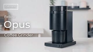 Best Bang For Your Buck Grinder? - Fellow Opus Coffee Grinder  Review