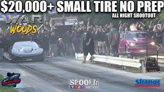 WILDEST SMALL TIRE NO PREP FOR $20000+ WAR IN THE WOODS 10 AT BROWN COUNTY DRAGWAY