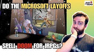 Microsofts Layoffs Are a Harbinger of Doom for JRPGs and the game industry as a whole  GEMS