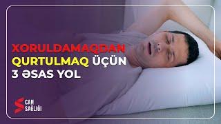 Xoruldamaqdan qurtulmağın 3 əsas yolu - 19.05.2023 - Medical Meida Live