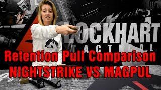 Retention Pull Test Comparison - Nightstrike vs. Magpul