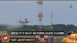 PURE SURGE MASS UNRESTRICTED CLIMBS F-15E & F-35A TEDS QUICK CLIMB THURSDAY • RAF LAKENHEATH