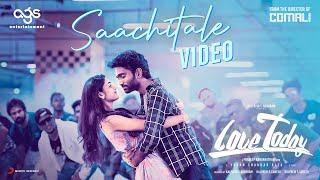 Love Today - Saachitale Video  Pradeep Ranganathan  Yuvan Shankar Raja  AGS