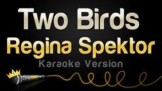 Regina Spektor - Two Birds Karaoke Version