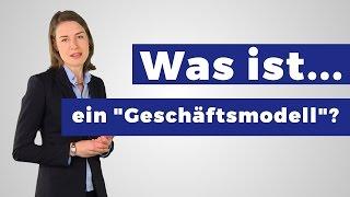 Was ist ein Geschäftsmodell? Definition