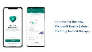 Introducing the new Microsoft Family Safety the story behind the app