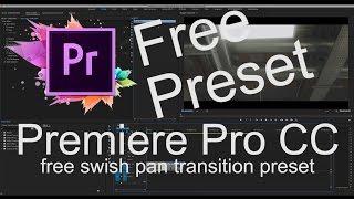FREE SWISH TRANSITION PRESET  Tutorial  Adobe Premiere Pro CC  Editing Made Easy Ep.6
