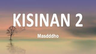 Masdddho - Kisinan 2  Lirik Lagu
