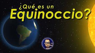 ¿Qué es un Equinoccio? - ¿Cuándo es el Equinoccio?