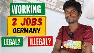 Working in 2 Jobs Simultaneously in Germany  Nebentätigkeit  Nebenjob - LEGAL or ILLEGAL? ENGLISH