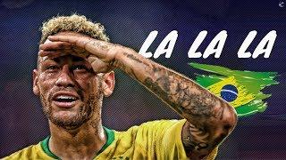 Neymar Jr ► La La La ● Brazil Skills & Goals 2018  HD