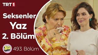 Seksenler Yaz 2. Bölüm 493. Bölüm