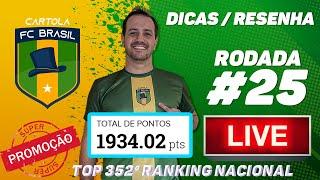  TOP 352º RANKING NACIONAL   DICAS  RESENHA RODADA #25  CARTOLA 2023