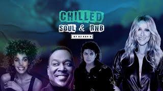 CHILLED SOUL & R&B OLDIES - DJ KENB CELINE DION WESTLIFE BACKSTREET BOYS WHITNEY HOUSTON