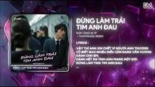 Đừng làm trái tim anh đau Remix Sơn Tùng MTP Remix