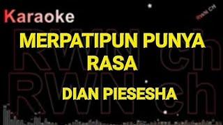 Karaoke  MERPATIPUN PUNYA RASA  Dian Piesesha #nadastandar