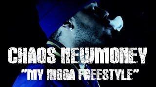 Chaos NewMoney - My Nigga freestyle Shot By  @nikomoney263