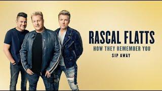 Rascal Flatts - The Story Behind the Song Sip Away