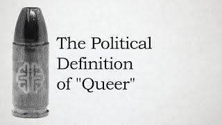 The Political Definition of Queer