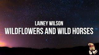 Lainey Wilson - Wildflowers and Wild Horses Lyrics