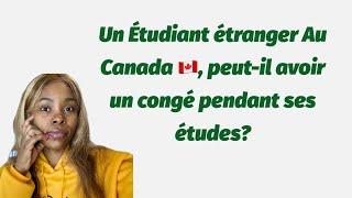 Étudier au Canada Peut-on avoir des Congés Pendant ses Études?