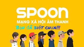 Spoon Radio - Mạng xã hội âm thanh. Bạn đã biết chưa???. Cùng trải nghiệm nào.  Vật Vờ Vlogs.